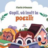 Copii, va invit la poezii! - Flavia Irimescu, Editura Creator