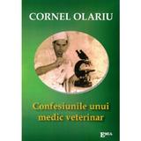 Confesiunile unui medic veterinar - Cornel Olariu, editura Emia