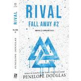 Rival. Seria Fall Away Vol.2 - Penelope Douglas