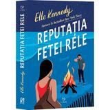 Reputatia fetei rele - Elle Kennedy, editura Epica