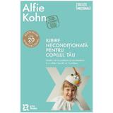 Iubire neconditionata pentru copilul tau - Alfie Kohn