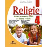 Religie. Cultul romano-catolic de limba romana - Clasa 4 - Manual - Petru-Sebastian Tamas, Cristian Scripcaru, Cristina Mate, editura Didactica Si Pedagogica