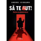 Sa te Mut. Cartea cu administratora - Andrei Ciobanu, editura Litera