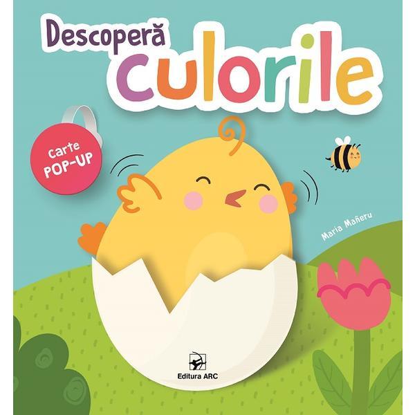 Descopera culorile. Carte pop-up - Maria Maneru, editura Arc