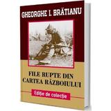 File rupte din cartea razboiului autor Gheorghe Bratianu, editura Paul Editions