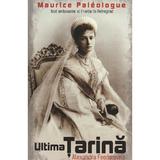 Ultima tarina Alexandra Feodorovna autor Maurice Paleologue, editura Paul Editions