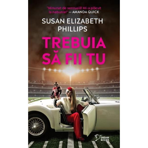 Trebuia sa fii tu - Susan Elizabeth Phillips, editura Litera