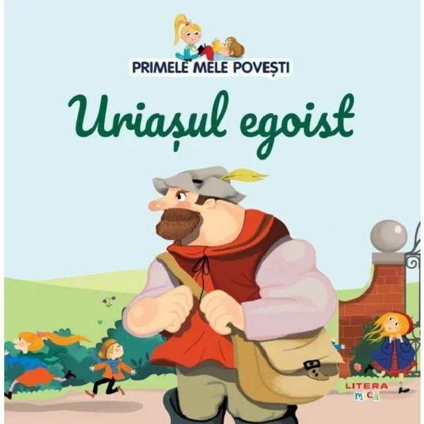 Primele mele povesti. Uriasul egoist, editura Litera