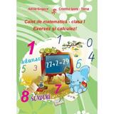Caiet de Matematica Cls.1: Exersez si Calculez! - Adina Grigore, Cristina Ipate-toma, Editura Ars Libri