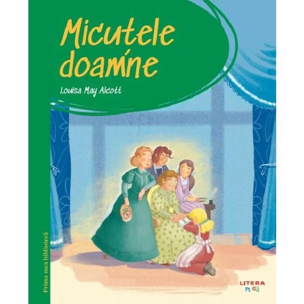 Micutele doamne - louisa may alcott, editura litera