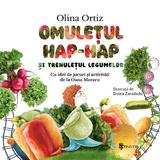 Omuletul Hap-Hap si trenuletul legumelor - Olina Ortiz, editura Univers