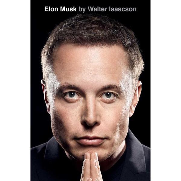 Elon musk - walter isaacson, editura simon   schuster 