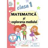 Matematica si explorarea mediului - Clasa 1 Partea 1 - Caiet (CP) - Arina Damian, Camelia Stavre, editura Elicart