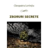 Zboruri secrete - Cleopatra Lorintiu, editura Ecou Transilvan