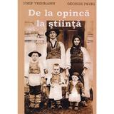 De la opinca la stiinta - Iosif Viehmann, George Petri, editura Ecou Transilvan