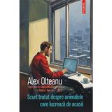 Scurt tratat despre animalele care lucreaza de acasa - Alex Olteanu, editura Polirom