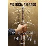 Distrugatorul de lumi. Seria Distrugatorul de lumi Vol.1 - Victoria Aveyard, editura Nemira