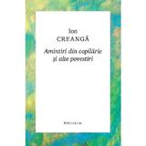 Amintiri din Copilarie Si Alte Povestiri - Ion Creanga, Editura Polisalm