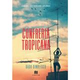 Confreria Tropicana - Radu Dinulescu, Editura Creator