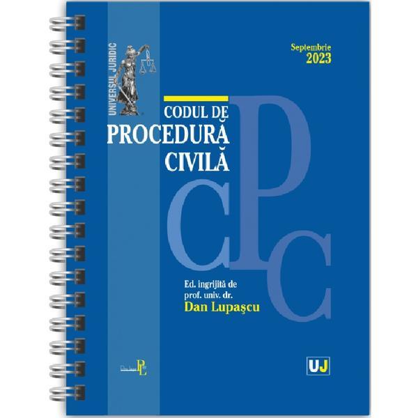 Codul de procedura civila Septembrie 2023 Ed. Spiralata - Dan Lupascu, editura Universul Juridic