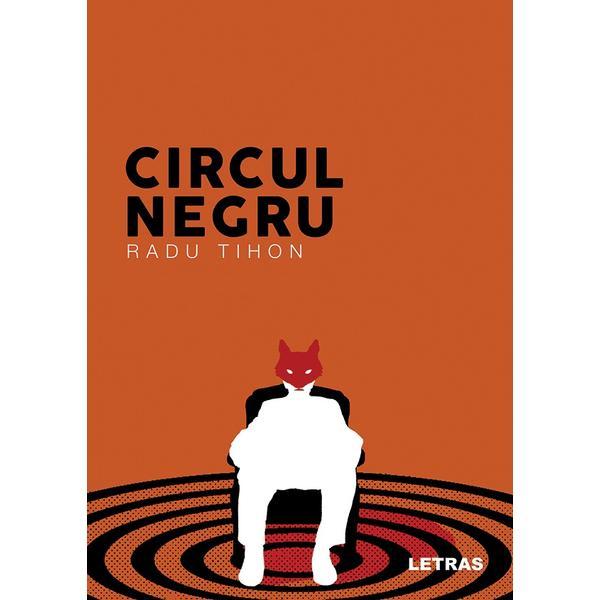 Circul negru - Radu Tihon, editura Letras