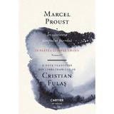 In cautarea timpului pierdut Vol.1: In partea dinspre Swann - Marcel Proust, editura Cartier