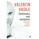Confesiunea unui nutritionist - Valentin Vasile, editura Curtea Veche