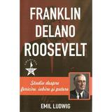 Franklin Delano Roosevelt. Emil Ludwig