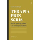 Terapia prin scris. 200 de exercitii pentru a te cunoaste mai bine - Laure d'Astragal, editura Philobia