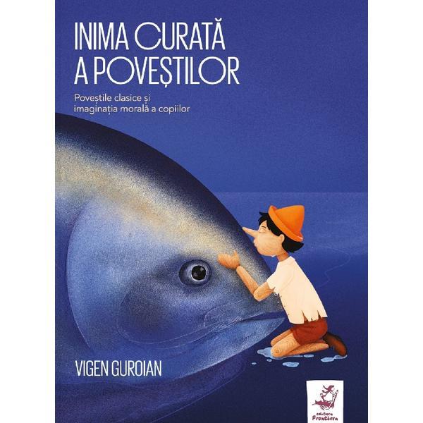 Inima Curata A Povestilor - Vigen Guroian, Editura Frontiera