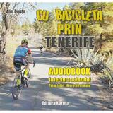 Audiobook Cu Bicicleta Prin Tenerife - Alin Bonta, Editura Karina