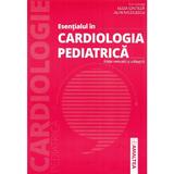 Esentialul in cardiologia pediatrica - Eliza Cinteza, Alin Nicolescu, editura Amaltea