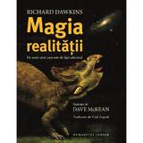 Magia Realitatii. De Unde Stim Care Este De Fapt Adevarul - Richard Dawkins, Editura Humanitas