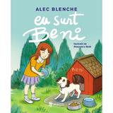 Eu Sunt Beni - Alec Blenche, Editura Univers