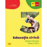 Educatie civica - Clasa 3 - Caietul elevului - Tudora Pitila, Cleopatra Mihailescu, editura Grupul Editorial Art