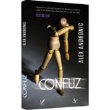 Confuz - Alex Andronic, Editura Pentru Arta si Literatura