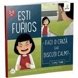 Esti furios. Faci o criza sau discuti calm? - Connie Colwell Miller, editura Gama