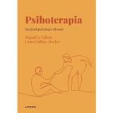Descopera Psihologia. Psihoterapia - Miguel A. Vallejo, Laura Vallejo-slocker, Editura Litera