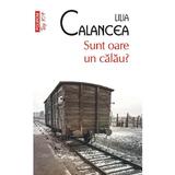 Top 10 - Sunt Oare Un Calau? - Lilia Calancea, Editura Polirom