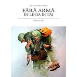 Fără armă în linia întâi Frances M Doss, editura Viata si Sanatate