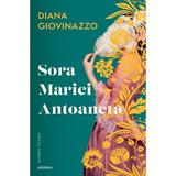 Sora Mariei Antoaneta - Diana Giovinazzo, editura Nemira