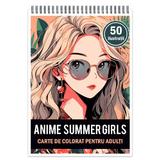 Carte de colorat pentru adulti, 50 de ilustratii, Anime Summer Girls, 106 pagini