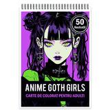 Carte de colorat pentru adulti, 50 de ilustratii, Anime Goth Girls, 106 pagini