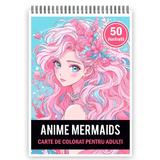 Carte de colorat pentru adulti, 50 de ilustratii, Anime Mermaids, 106 pagini