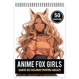 Carte de colorat pentru adulti, 50 de ilustratii, Anime Fox Girls, 106 pagini