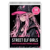 Carte de colorat pentru adulti, 50 de ilustratii Anime Street Elves, 106 pagini