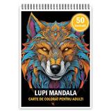Carte de colorat pentru adulti, 50 de ilustratii, Lupi Mandala, 106 pagini