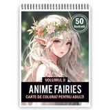 Carte de colorat pentru adulti, 50 de ilustratii, Anime Fairies - Volumul II, 106 pagini