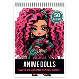 Carte de colorat pentru adulti, 50 de ilustratii, Anime Dolls - Volumul I, 106 pagini
