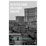 Cea Mai Frumoasa Poveste Vol.2: Nu Putem Evada Ed.2 - Adrian Cioroianu, Editura Curtea Veche